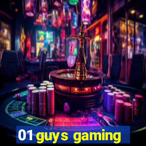 01 guys gaming